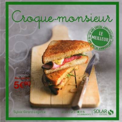 Croque-monsieur : le meilleur | Sylvie Girard-Lagorce