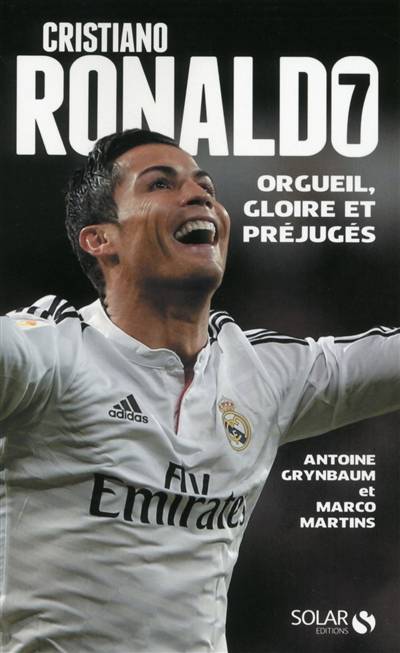 Cristiano Ronaldo : orgueil, gloire et préjugés | Antoine Grynbaum, Marco Martins