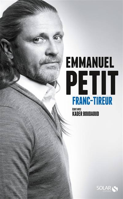 Franc-tireur | Emmanuel Petit, Kader Boudaoud