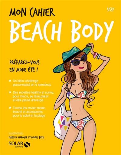 Mon cahier beach body : préparez-vous en mode été ! | Sissy, Isabelle Maroger, Audrey Bussi