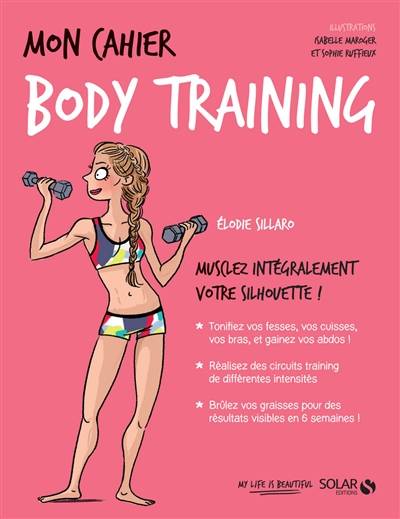 Mon cahier body training : musclez intégralement votre silhouette ! | Elodie Sillaro, Sophie Ruffieux