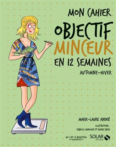 Mon cahier objectif minceur en 12 semaines : automne-hiver | Marie-Laure André, Audrey Bussi