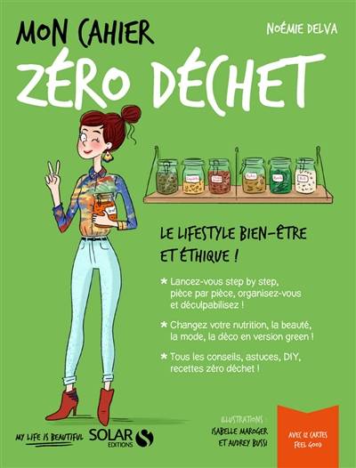 Mon cahier zéro déchet : le lifestyle bien-être et éthique ! | Noémie Delva, Isabelle Maroger, Audrey Bussi