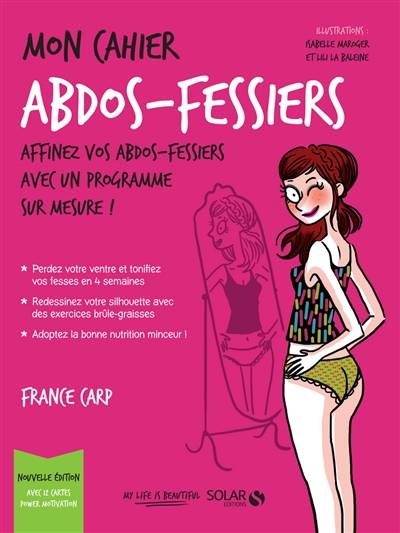 Mon cahier abdos-fessiers : affinez vos abdos-fessiers avec un programme sur mesure ! | France Carp, Isabelle Maroger, Lili la Baleine