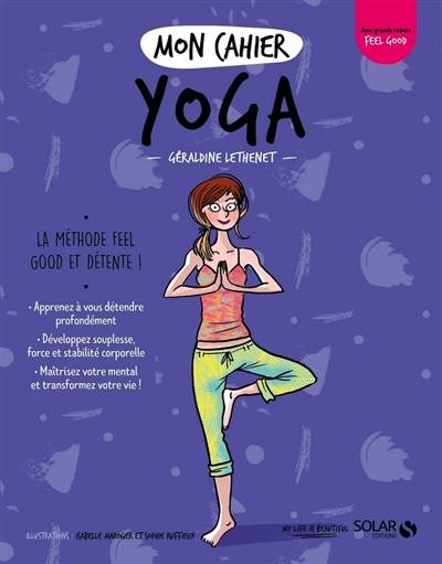 Mon cahier yoga : la méthode feel good et détente ! | Géraldine Lethenet, Sophie Ruffieux