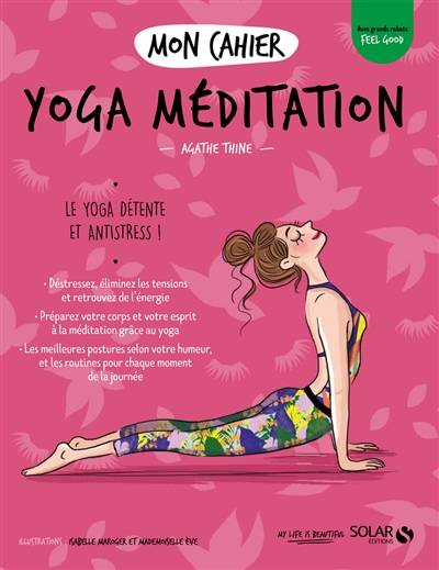 Mon cahier yoga méditation : le yoga détente et antistress ! | Agathe Thine, Mademoiselle Eve