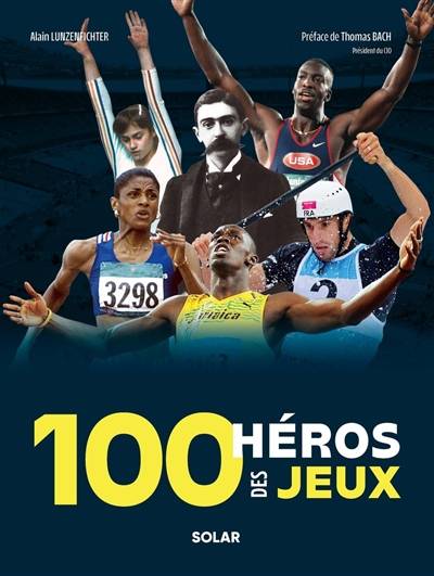 100 héros des jeux | Alain Lunzenfichter, Thomas Bach