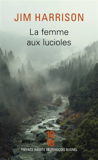 La femme aux lucioles | Jim Harrison, Brice Matthieussent