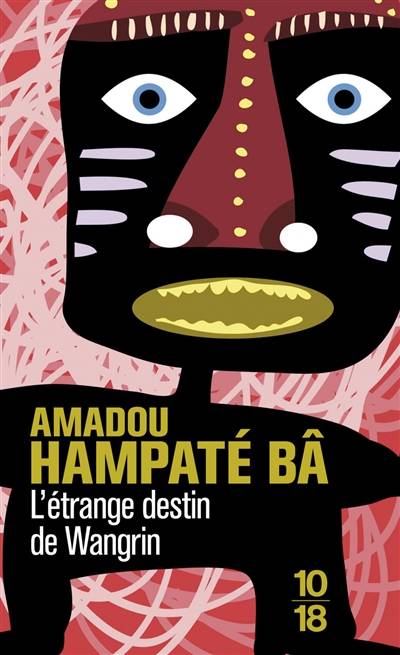 L'étrange destin de Wangrin | Amadou Hampâté Bâ