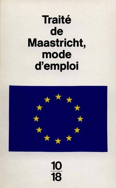 Traité de Maastricht, mode d'emploi | 