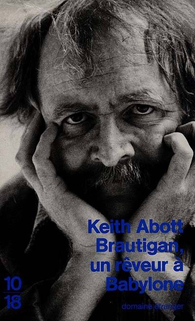 Brautigan, un rêveur à Babylone | Keith Abbott, Nicolas Richard