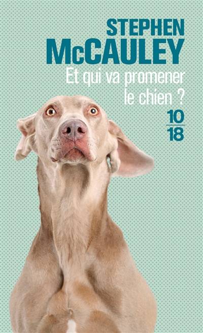 Et qui va promener le chien ? | Stephen McCauley, Marie-Caroline Aubert