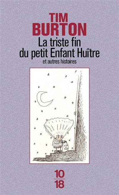 La triste fin du petit enfant huître : et autres histoires | Tim Burton, René Belletto