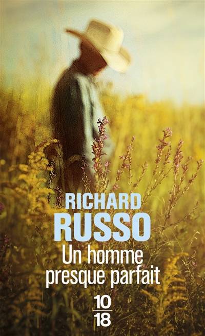 Un homme presque parfait | Richard Russo, Jean-Luc Piningre, Josette Chicheportiche, Françoise Arnaud-Demir