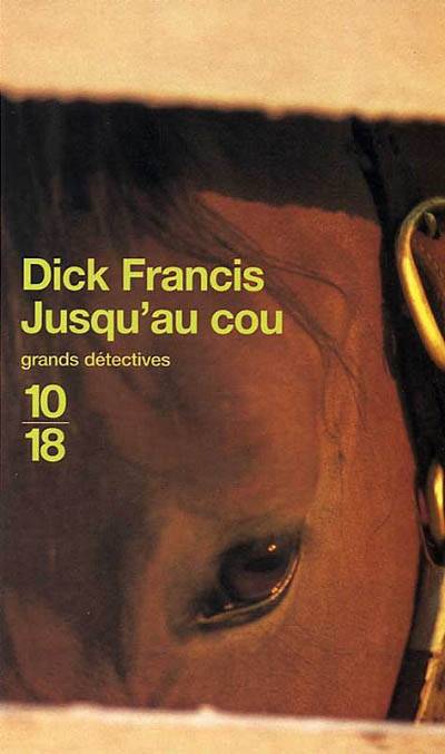 Jusqu'au cou | Dick Francis, Evelyne Châtelain-Diharce