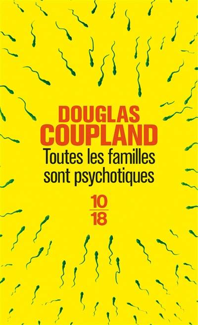 Toutes les familles sont psychotiques | Douglas Coupland, Maryvonne Ssossé