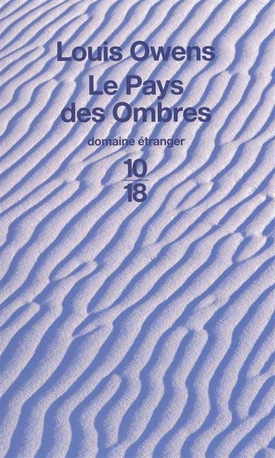 Le pays des ombres | Louis Owens, Danièle Bondil, Pierre Bondil