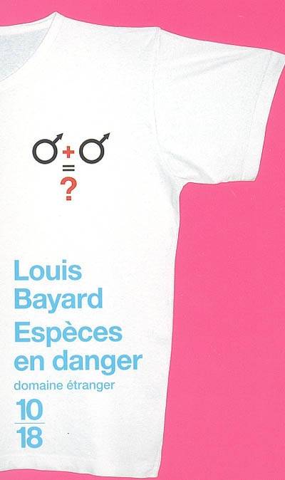 Espèces en danger | Louis Bayard, Christine Barbaste