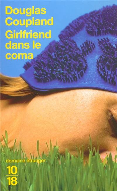 Girlfriend dans le coma | Douglas Coupland, Maryvonne Ssossé