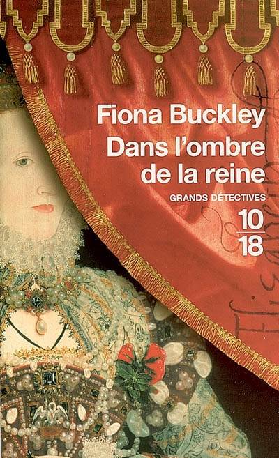 Dans l'ombre de la reine | Fiona Buckley, Corine Derblum