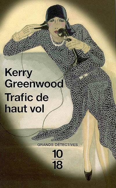 Trafic de haut vol | Kerry Greenwood, Christine Barbaste