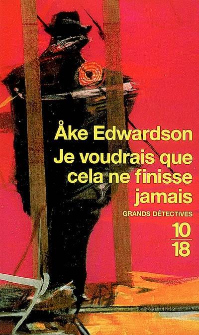 Je voudrais que cela ne finisse jamais | Ake Edwardson, Philippe Bouquet