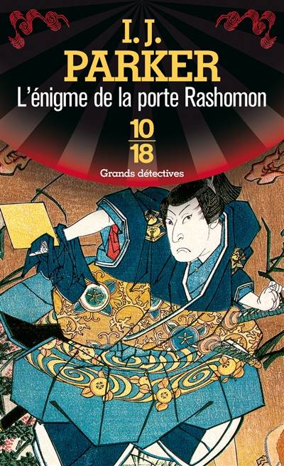 Une enquête de Sugawara Akitada. Vol. 2. L'énigme de la porte de Rashomon | Ingrid J. Parker, Mélanie Blanc-Jouveaux