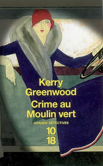 Crime au Moulin vert | Kerry Greenwood, Pascale Haas