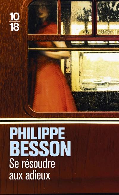 Se résoudre aux adieux | Philippe Besson