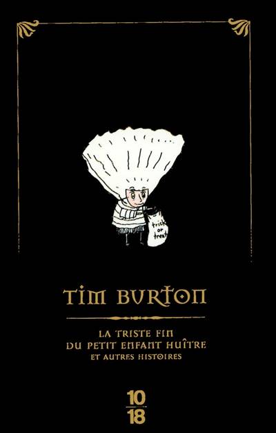 La triste fin du petit enfant huître : et autres histoires | Tim Burton, René Belletto