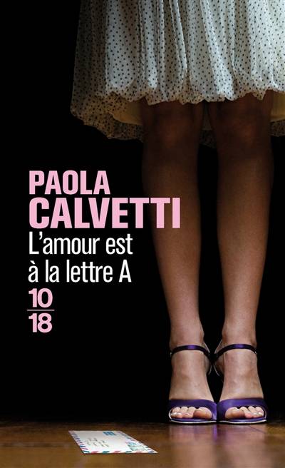 L'amour est à la lettre A | Paola Calvetti, Françoise Brun