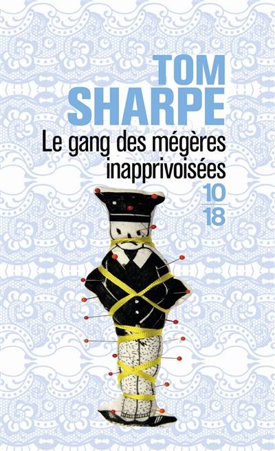 Le gang des mégères inapprivoisées ou Comment kidnapper un mari quand on n'a rien pour plaire | Tom Sharpe, Daphné Bernard