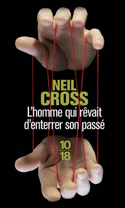 L'homme qui rêvait d'enterrer son passé | Neil Cross, Renaud Morin