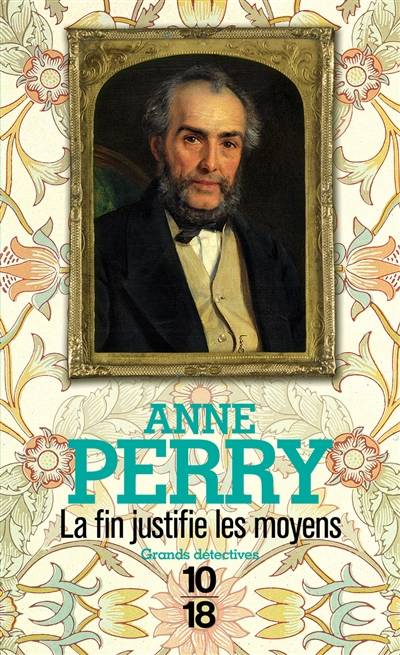 La fin justifie les moyens | Anne Perry, Florence Bertrand