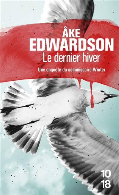 Le dernier hiver : une enquête du commissaire Winter | Ake Edwardson, Marie-Hélène Archambeaud