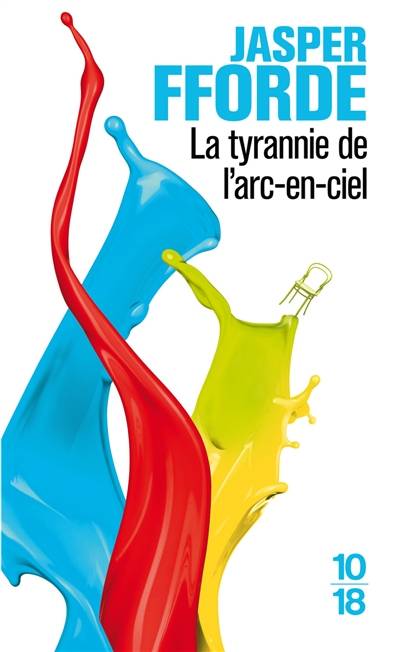 La tyrannie de l'arc-en-ciel. Vol. 1. La route de Haut-Safran | Jasper Fforde, Patrick Dusoulier