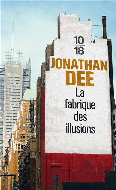 La fabrique des illusions | Jonathan Dee, Anouk Neuhoff