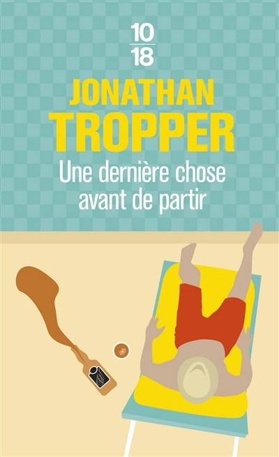 Une dernière chose avant de partir | Jonathan Tropper, Christine Barbaste