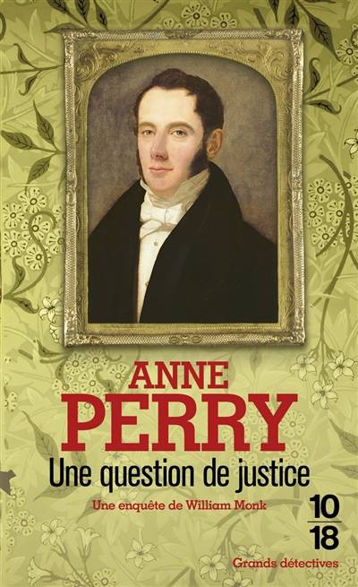 Une enquête de William Monk. Une question de justice | Anne Perry, Florence Bertrand