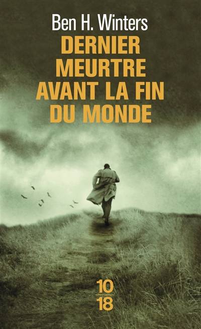 Dernier meurtre avant la fin du monde | Ben H. Winters, Valérie Le Plouhinec