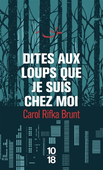 Dites aux loups que je suis chez moi | Carol Rifka Brunt, Marie-Axelle de La Rochefoucauld