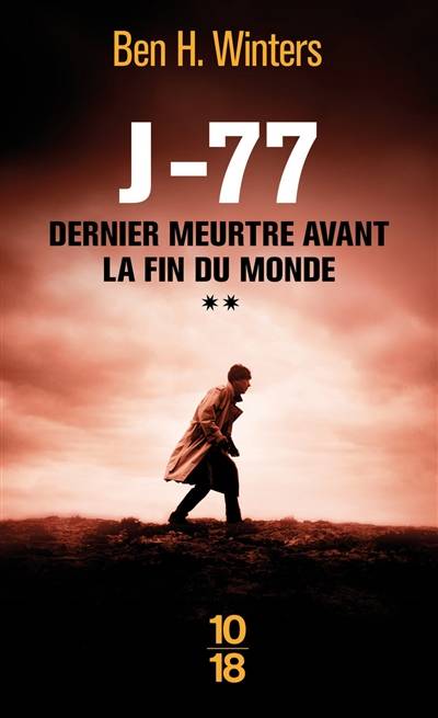 Dernier meurtre avant la fin du monde. Vol. 2. J-77 | Ben H. Winters, Valérie Le Plouhinec