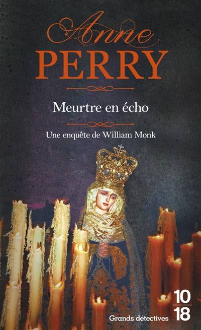 Une enquête de William Monk. Meurtre en écho | Anne Perry, Florence Bertrand