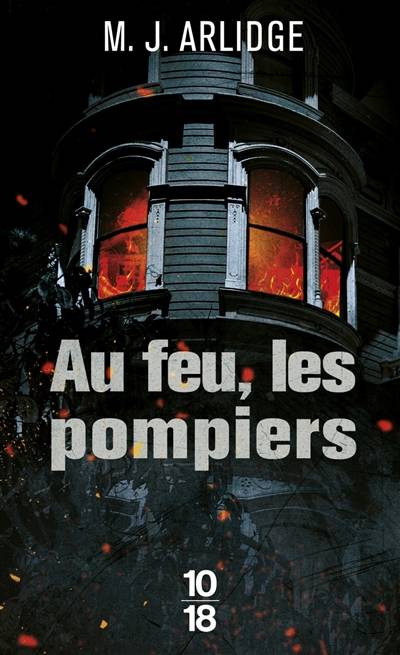 Au feu, les pompiers | M.J. Arlidge, Séverine Quelet