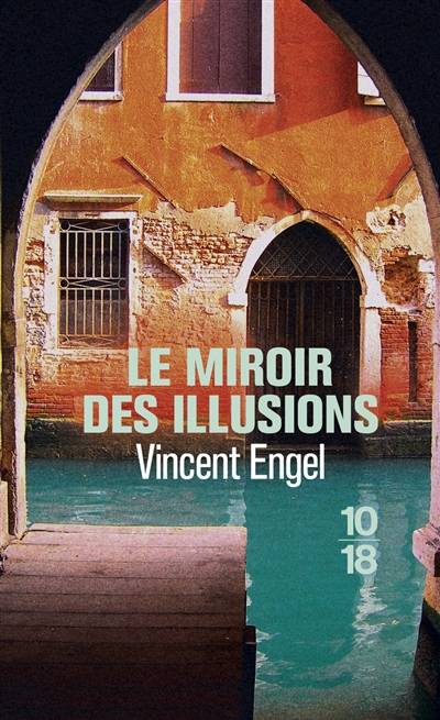 Le miroir des illusions | Vincent Engel