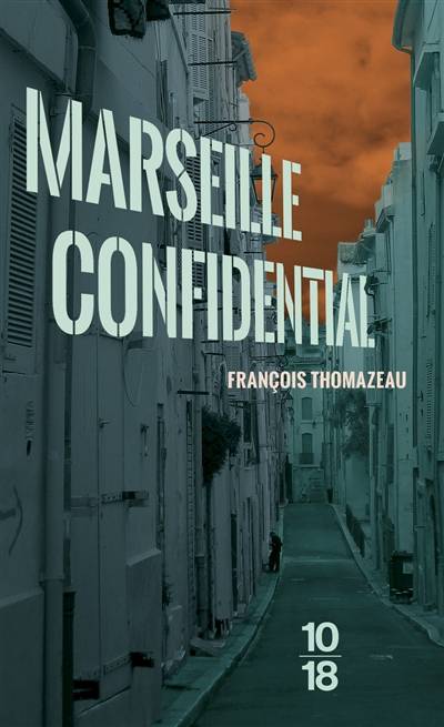 Marseille confidential | Francois Thomazeau