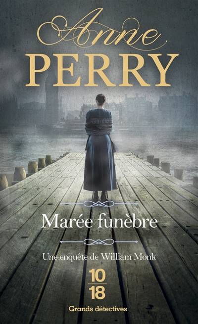 Une enquête de William Monk. Marée funèbre | Anne Perry, Florence Bertrand