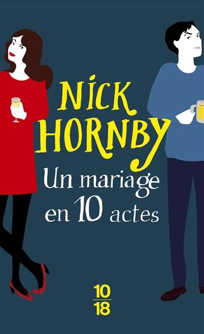 Un mariage en 10 actes | Nick Hornby, Christine Barbaste