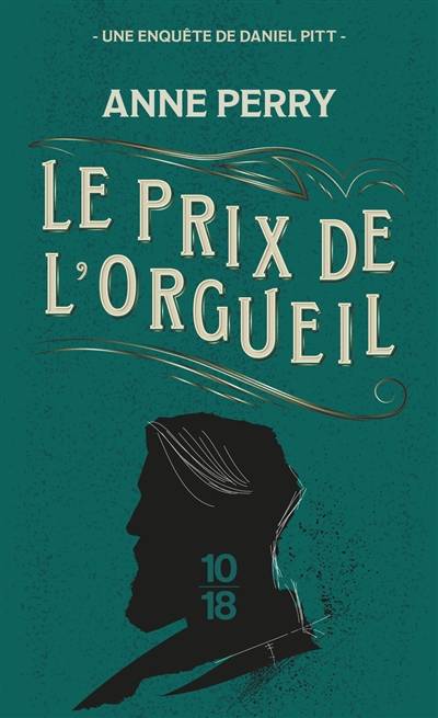 Le prix de l'orgueil : une enquête de Daniel Pitt | Anne Perry, Florence Bertrand