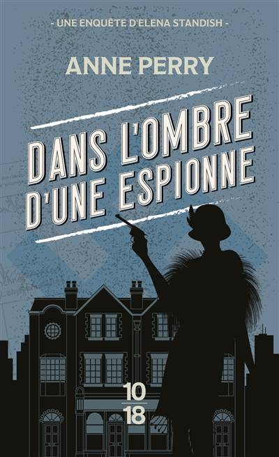 Dans l'ombre d'une espionne : une enquête d'Elena Standish | Anne Perry, Florence Bertrand